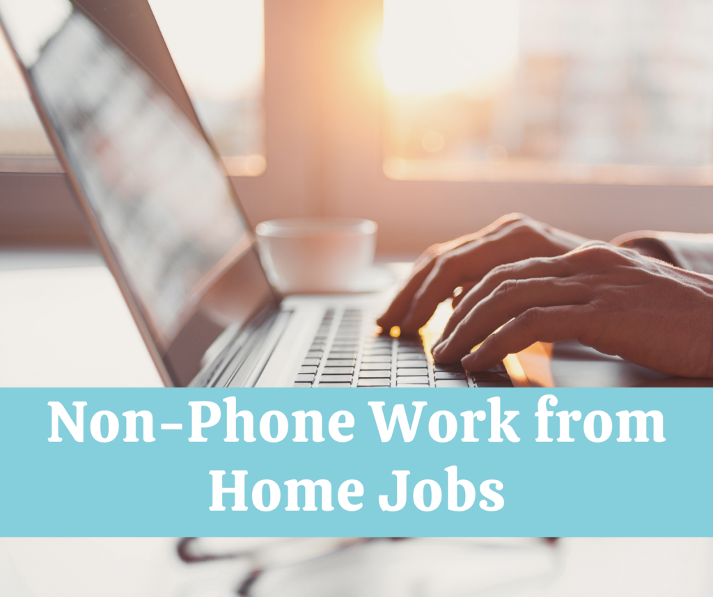 Non-Phone Jobs – Working from Home